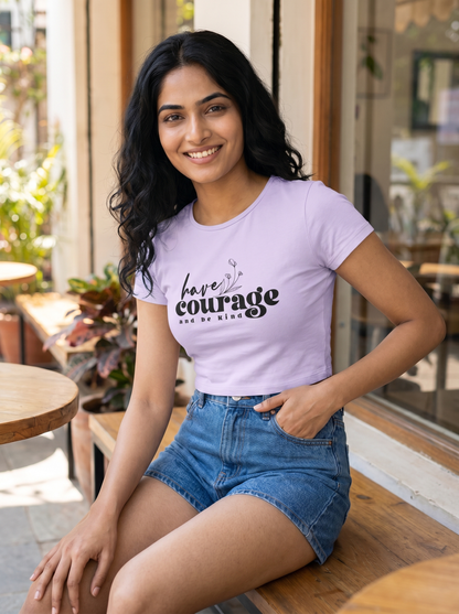 HAVE COURAGE AND BE KIND BABY TEE